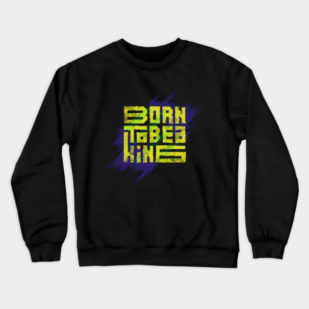 born to be kind Crewneck Sweatshirt by Mako Design 